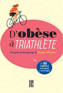 Le livre D'obèse à triathlète de Brigitte Marleau
