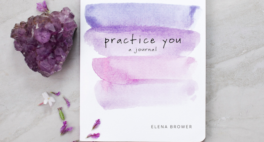 practice you journal elena brower ungestealafois.co